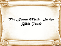 004716, The Jesus Myth: Is the BibleTrue?
